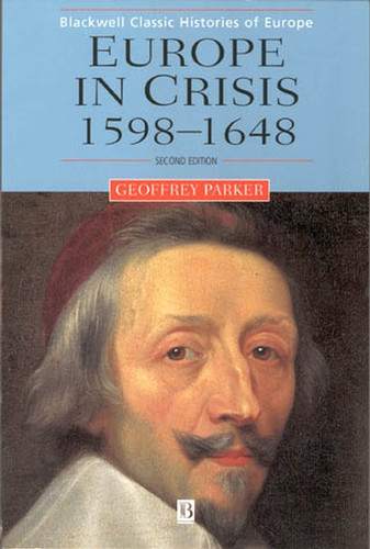 Europe in Crisis: 1598-1648 (Blackwell Classic Histories of Europe) book cover by Geoffrey Parker