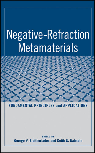 Negative-Refraction Metamaterials: Fundamental Principles and Applications (IEEE Press) book cover by G. V. Eleftheriades, K. G. Balmain