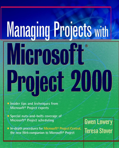 Managing Projects With Microsoft Project 2000: For Windows book cover by Gwen Lowery, Teresa S. Stover