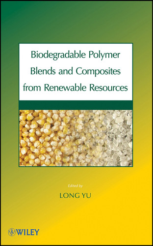 Biodegradable Polymer Blends and Composites from Renewable Resources book cover by Long Yu
