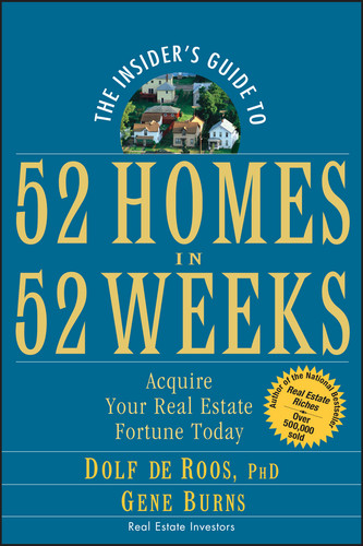 The Insider's Guide to 52 Homes in 52 Weeks: Acquire Your Real Estate Fortune Today book cover by Dolf de Roos, Gene Burns