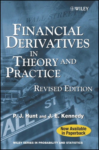Financial Derivatives in Theory and Practice (Wiley Series in Probability and Statistics) book cover by Philip Hunt, Joanne Kennedy