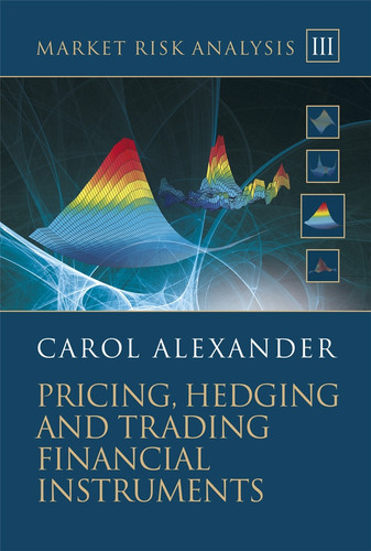Market Risk Analysis, Pricing, Hedging and Trading Financial Instruments (The Wiley Finance Series) book cover by Carol Alexander