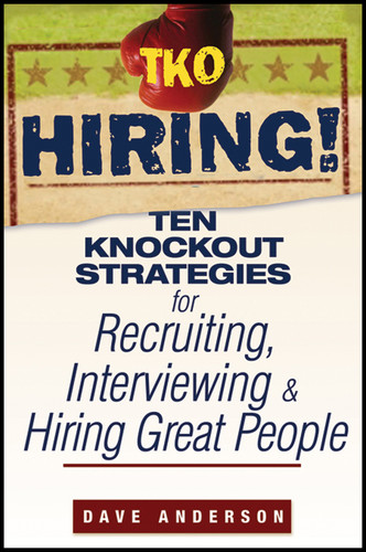 TKO Hiring!: Ten Knockout Strategies for Recruiting, Interviewing, and Hiring Great People book cover by Dave Anderson