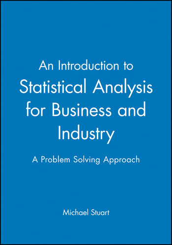 An Introduction to Statistical Analysis for Business and Industry: A Problem Solving Approach book cover by Michael Stuart