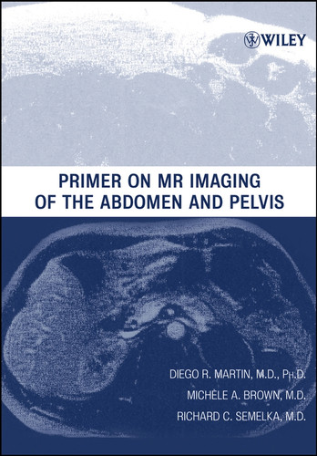 Primer on MR Imaging of the Abdomen and Pelvis book cover by Diego R. Martin, Michele A. Brown, Richard C. Semelka