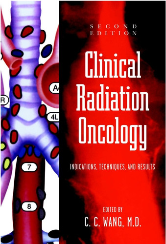 Clinical Radiation Oncology: Indications, Techniques, and Results book cover by 