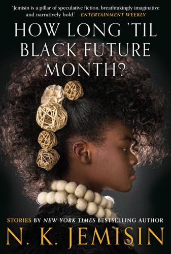 How Long 'til Black Future Month?: Stories book cover by N. K. Jemisin