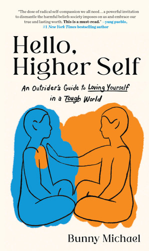 Hello, Higher Self: An Outsider's Guide to Loving Yourself in a Tough World book cover by Bunny Michael