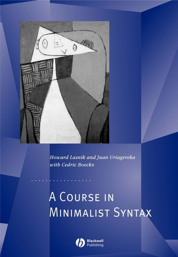 A Course in Minimalist Syntax: Foundations and Prospects (Generative Syntax) book cover by Howard Lasnik, Juan Uriagereka