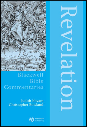Revelation: The Apocalypse of Jesus Christ (Wiley Blackwell Bible Commentaries) book cover by Judith Kovacs, Christopher Rowland