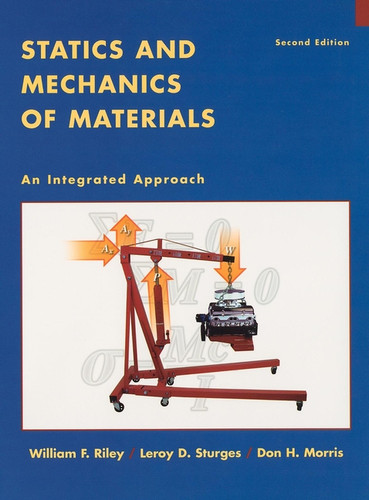 Statics and Mechanics of Materials: An Integrated Approach book cover by William F. Riley, Leroy D. Sturges, Don H. Morris