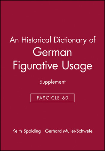 An Historical Dictionary of German Figurative Usage, Fascicle 60: Supplement book cover by Keith Spalding, Gerhard Muller-Schwefe