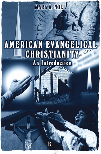 American Evangelical Christianity: An Introduction book cover by Mark A. Noll