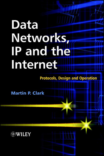 Data Networks, IP and the Internet: Protocols, Design and Operation book cover by Martin P. Clark