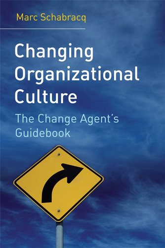 Changing Organizational Culture: The Change Agent's Guidebook book cover by Marc J. Schabracq