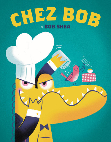 Chez Bob (Chez Bob #1) book cover by Bob Shea