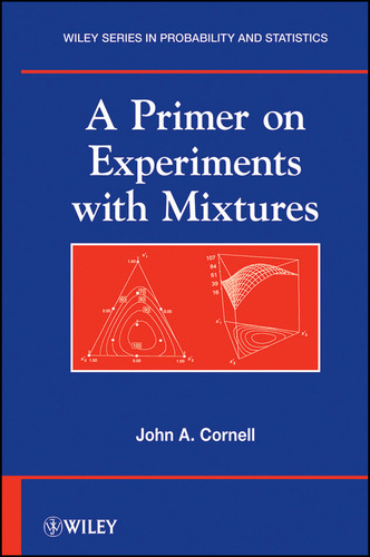A Primer on Experiments with Mixtures (Wiley Series in Probability and Statistics) book cover by John A. Cornell