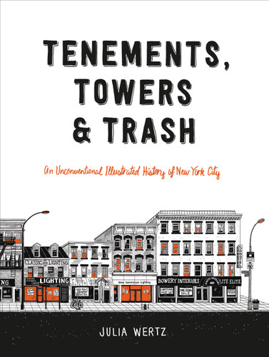 Tenements, Towers & Trash: An Unconventional Illustrated History of New York City book cover by Julia Wertz