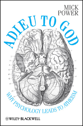 Adieu to God: Why Psychology Leads to Atheism book cover by Mick Power