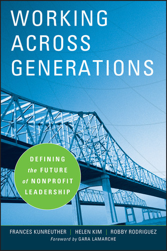 Working Across Generations: Defining the Future of Nonprofit Leadership (Kim Klein's Fundraising Series) book cover by Frances Kunreuther, Helen Kim, Robby Rodriguez