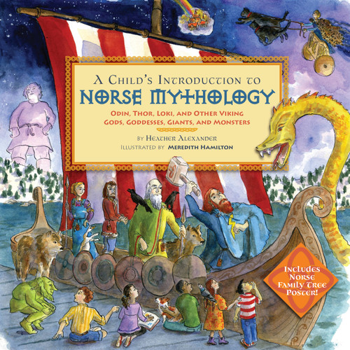 A Child's Introduction to Norse Mythology: Odin, Thor, Loki, and Other Viking Gods, Goddesses, Giants, and Monsters (A Child's Introduction Series) book cover by Heather Alexander