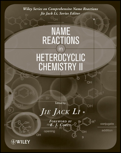 Name Reactions in Heterocyclic Chemistry II (Comprehensive Name Reactions) book cover by Jie Jack Li