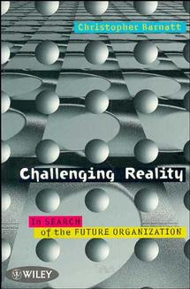 Challenging Reality: In Search of the Future Organization book cover by Christopher Barnatt