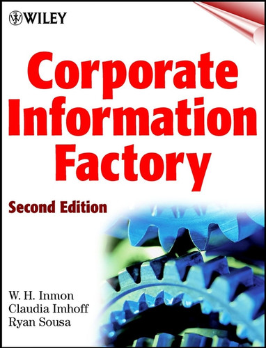 Corporate Information Factory book cover by W. H. Inmon, Claudia Imhoff, Ryan Sousa