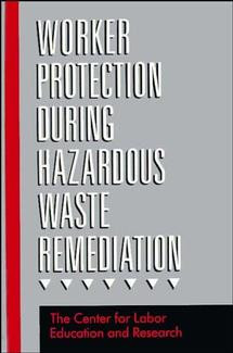 Worker Protection During Hazardous Waste Remediation book cover by Center for Labor Education and Research