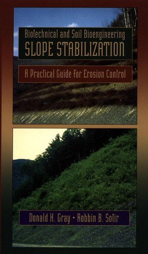 Biotechnical and Soil Bioengineering Slope Stabilization: A Practical Guide for Erosion Control book cover by Donald H. Gray, Robbin B. Sotir