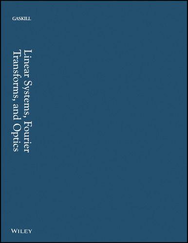 Linear Systems, Fourier Transforms, and Optics (Wiley Series in Pure and Applied Optics) book cover by Jack D. Gaskill