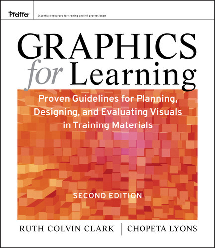 Graphics for Learning: Proven Guidelines for Planning, Designing, and Evaluating Visuals in Training Materials book cover by Ruth C. Clark, Chopeta Lyons