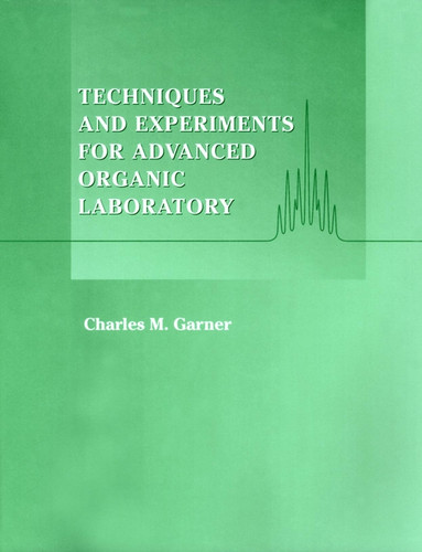 Techniques and Experiments for Advanced Organic Laboratory book cover by Charles M. Garner
