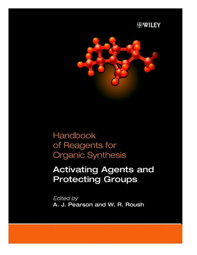 Activating Agents and Protecting Groups (Handbook of Reagents for Organic Synthesis) book cover by 