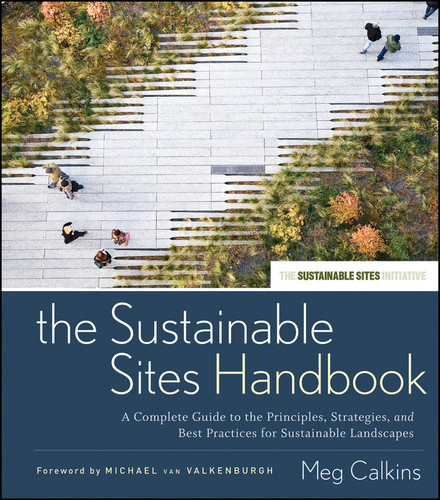 The Sustainable Sites Handbook: A Complete Guide to the Principles, Strategies, and Best Practices for Sustainable Landscapes (Wiley Series in Sustainable Design) book cover by Meg Calkins