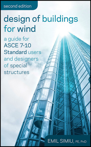 Design of Buildings for Wind: A Guide for ASCE 7-10 Standard Users and Designers of Special Structures book cover by Emil Simiu