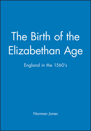 The Birth of the Elizabethan Age: England in the 1560s (History of Early Modern England) book cover by Norman L. Jones