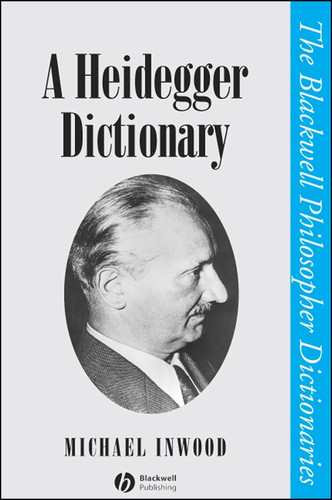 A Heidegger Dictionary (Blackwell Philosopher Dictionaries) book cover by 