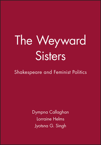 The Weyward Sisters: Shakespeare and Feminist Politics book cover by Dympna Callaghan, Lorraine Helms, Jyotsna G. Singh