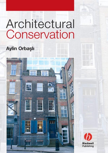 Architectural Conservation: Principles and Practice book cover by Aylin Orbasli