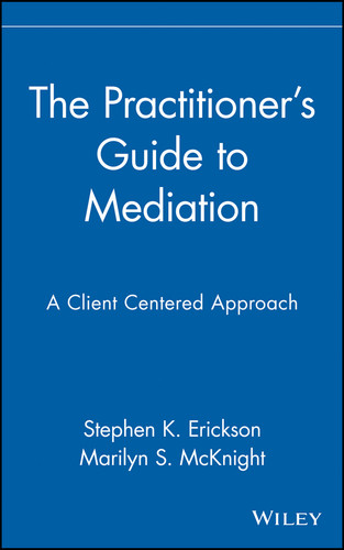 The Practitioner's Guide to Mediation: A Client Centered Approach book cover by Stephen K. Erickson, Marilyn S. McKnight