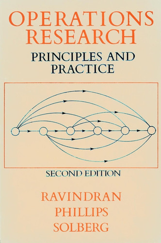 Operations Research: Principles and Practice book cover by A. Ravindran, Don T. Phillips, James J. Solberg