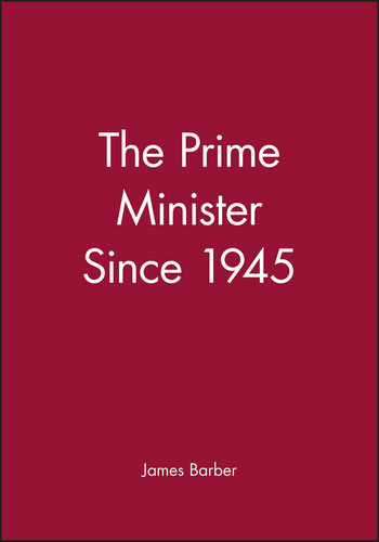 The Prime Minister Since 1945 (Making Contemporary Britain) book cover by James Barber