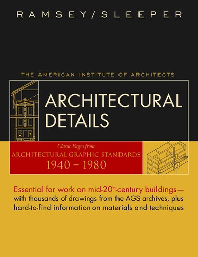 Architectural Details: Classic Pages from Architectural Graphic Standards 1940 - 1980 book cover by Charles George Ramsey, Harold Reeve Sleeper