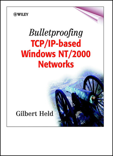 Bulletproofing TCP/IP-Based Windows NT/2000 Networks book cover by Gilbert Held
