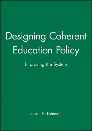Designing Coherent Education Policy: Improving the System book cover by Susan H. Fuhrman