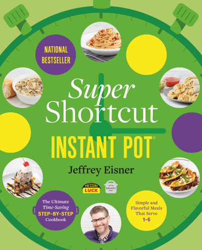 Super Shortcut Instant Pot: The Ultimate Time-Saving Step-by-Step Cookbook (Step-by-Step Instant Pot Cookbooks) book cover by Jeffrey Eisner