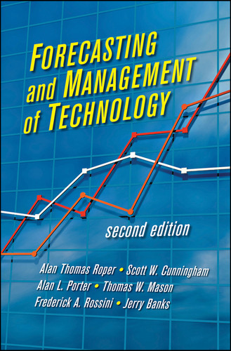 Forecasting and Management of Technology book cover by Alan L. Porter, Scott W. Cunningham, Jerry Banks, A. Thomas Roper, Thomas W. Mason, Frederick A. Rossini