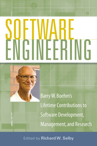 Software Engineering: Barry W. Boehm's Lifetime Contributions to Software Development, Management, and Research (Practitioners) book cover by Richard W. Selby